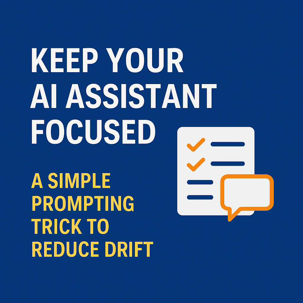 Keep Your AI Assistant Focused: A Simple Prompting Trick to Reduce Drift